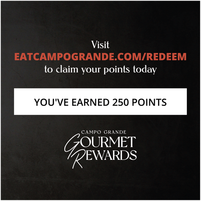 Campo Grande Milestone - 250 image 1 of 2: Black background with white and red text displaying "You've Earned 250 Points" and Campo Grande Gourmet Rewards logo with red